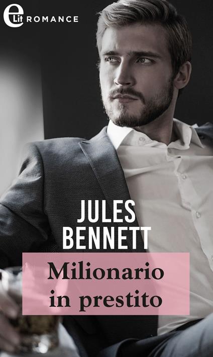 Milionario in prestito. Il clan degli O'Shea. Vol. 2 - Jules Bennett - ebook