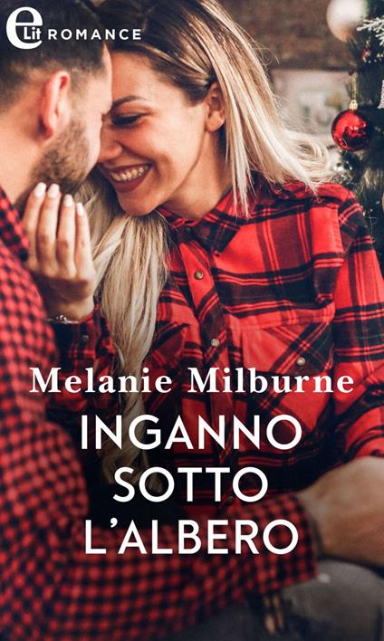 Inganno sotto l'albero - Melanie Milburne - ebook