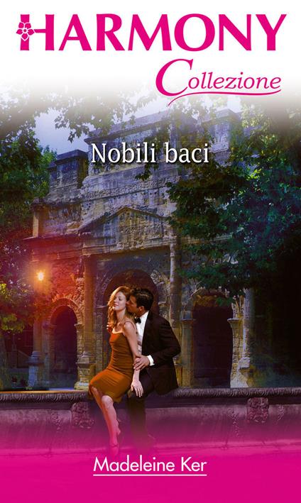 Nobili baci - Madeleine Ker - ebook