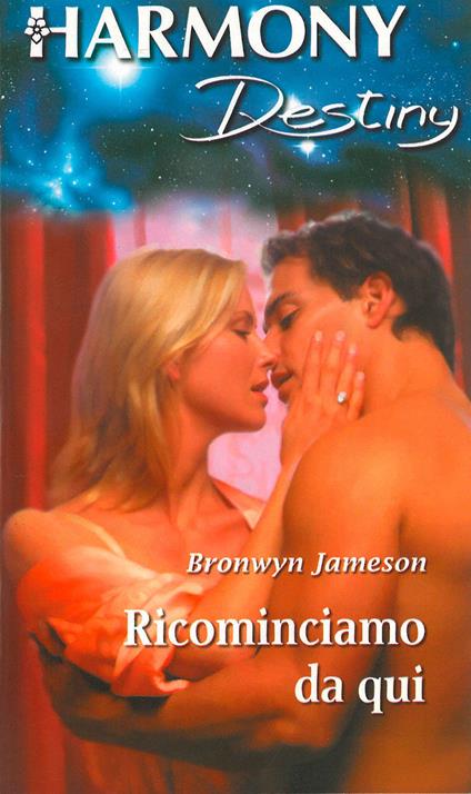 Ricominciamo da qui - Bronwyn Jameson - ebook