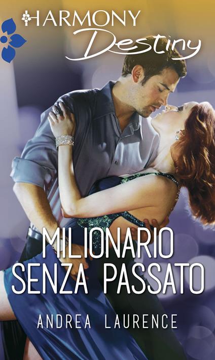 Milionario senza passato - Andrea Laurence - ebook