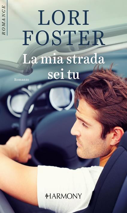 La mia strada sei tu. Road to love. Vol. 2 - Lori Foster - ebook