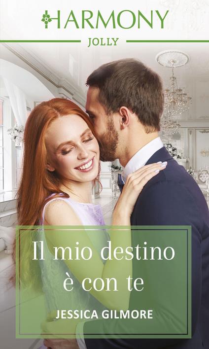 Il mio destino è con te. Un capo da favola. Vol. 4 - Jessica Gilmore - ebook