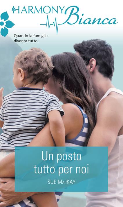 Un posto tutto per noi - Sue MacKay - ebook