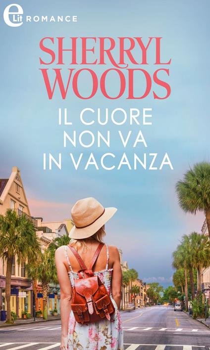 Il cuore non va in vacanza. The Charleston trilogy. Vol. 2 - Sherryl Woods - ebook