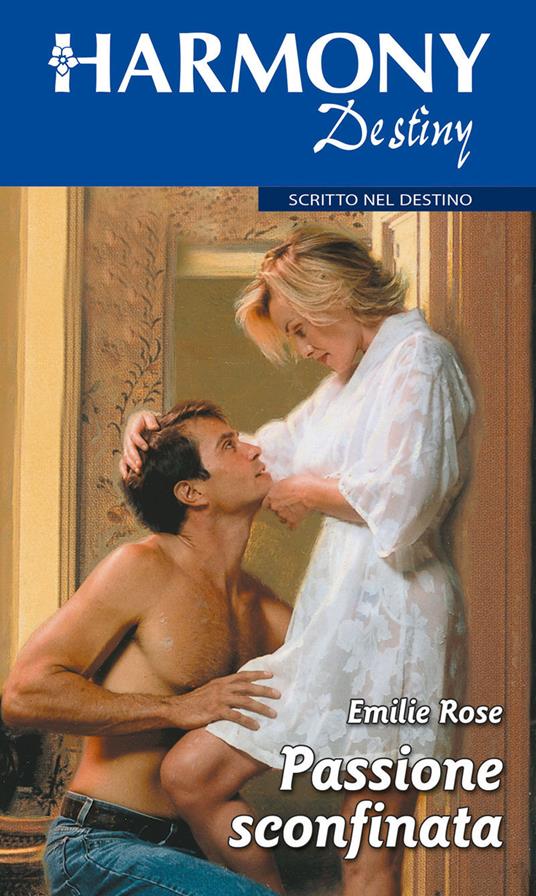 Passione sconfinata - Emilie Rose,Michela Polverino - ebook