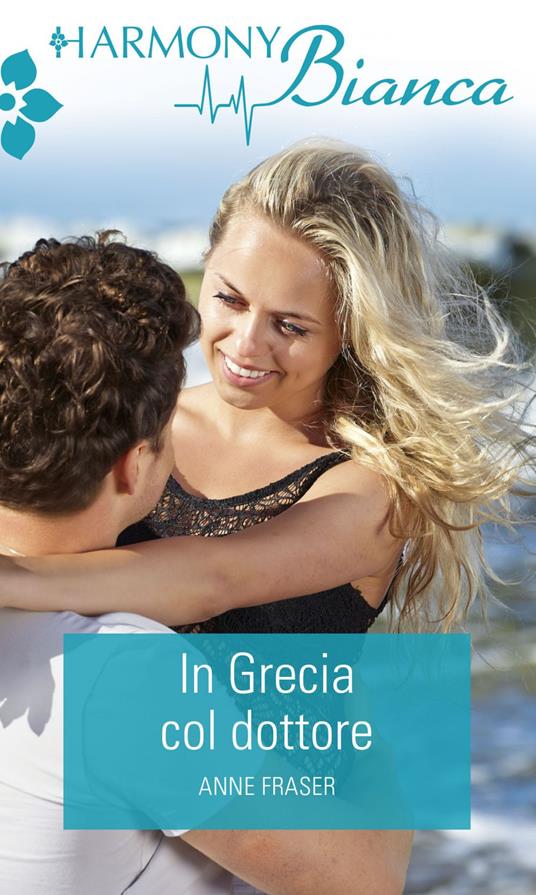 In Grecia col dottore - Anne Fraser - ebook