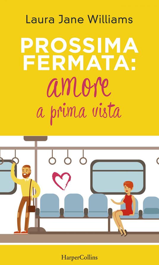 Prossima fermata: amore a prima vista - Laura Jane Williams - ebook