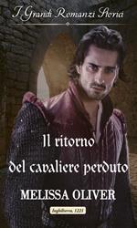 Il ritorno del cavaliere perduto. Notorious knights. Vol. 3