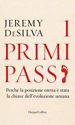 I primi passi. Perché la posizione eretta è stata la chiave dell'evoluzione umana