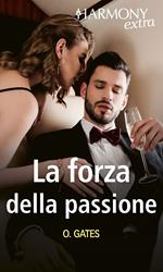 La forza della passione: Ritorno fatale-Passione vs vendetta-Un tenebroso milionario