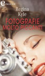 Fotografie molto piccanti. L'arte della seduzione. Vol. 3