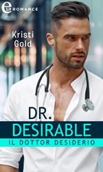 Dr. Desirable. Il dottor desiderio. I più sexy in corsia. Vol. 2