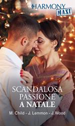 Scandalosa passione a Natale: Passione sotto la neve-Scandalo sotto la neve-Scandalo a Natale-Notti segrete