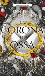 La corona di ossa. Blood and Ash. Vol. 3