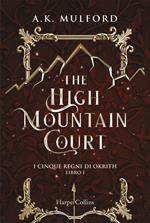 The high mountain court. I cinque regni di Okrith. Vol. 1