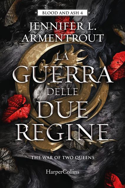 La guerra delle due regine. Blood and Ash. Vol. 4 - Jennifer L. Armentrout,Sara A. Benatti - ebook