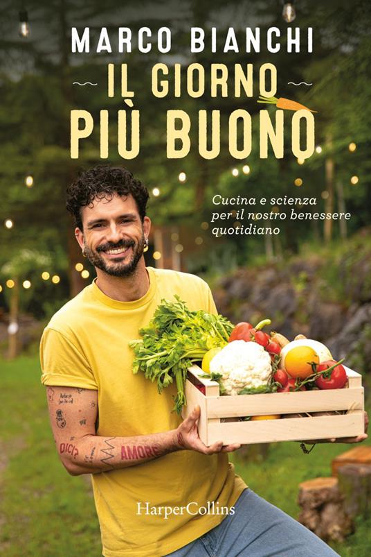 Il giorno più buono. Cucina e scienza per il nostro benessere quotidiano - Marco Bianchi - ebook