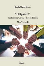 Help me!!! Protezione civile, Croce Rossa