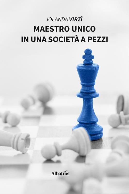 Maestro unico in una società a pezzi - Iolanda Virzì - ebook