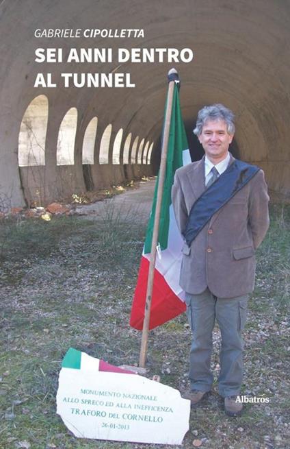 Sei anni dentro al tunnel - Gabriele Cipolletta - copertina