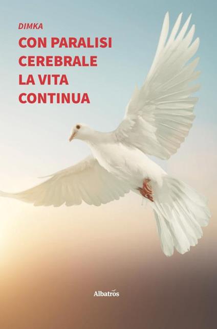 Con paralisi cerebrale la vita continua - Dimka - copertina