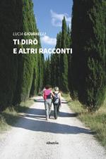 Ti dirò e altri racconti