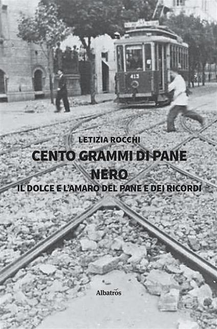 Cento grammi di pane nero - Letizia Rocchi - ebook