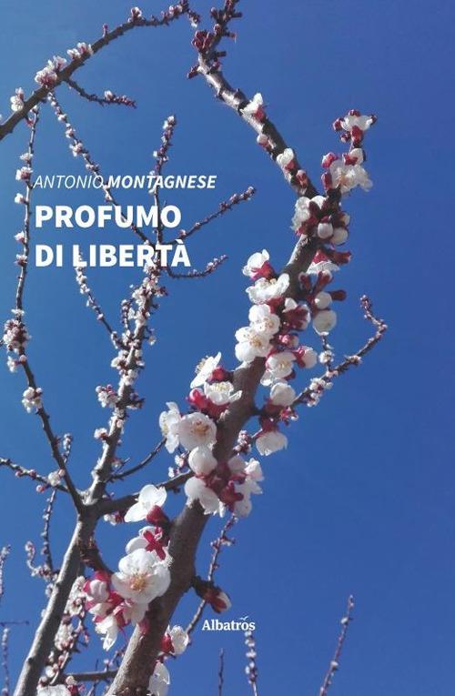 Profumo di libertà - Antonio Montagnese - copertina