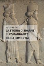 La storia di Idarne il comandante degli Immortali