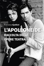 L' Apolloneide. La raccolta delle opere teatrali