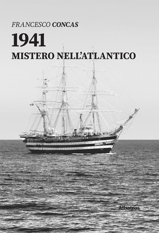 1941. Mistero nell'Atlantico - Francesco Concas - copertina