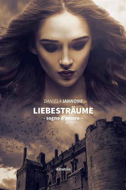 Liebesträume. Sogno d'amore - Daniela Iannone - ebook