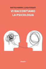 Vi raccontiamo la psicologia