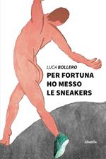 Per fortuna ho messo le sneakers