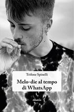 Melo-die al tempo di WhatsApp