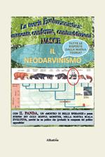 La teoria evoluzionistica: mancate conferme, contraddizioni... Nasce il neo-darwinismo: tutte le risposte dalla nuova teoria?