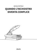 Quando l’inchiostro diventa complice