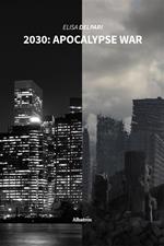 2030: apocalypse war. Ediz. italiana