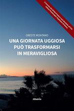 Una giornata uggiosa può trasformarsi in meravigliosa