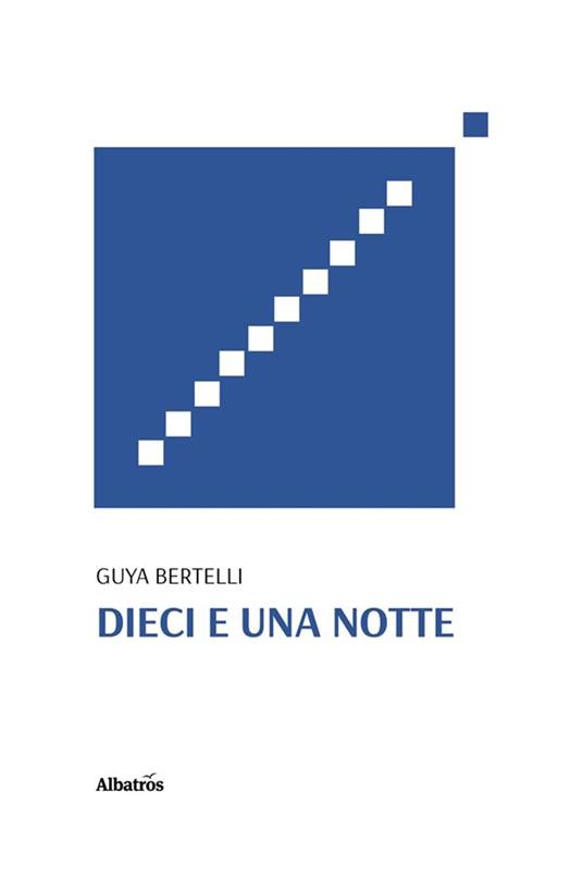 Dieci e una notte - Guya Bertelli - ebook