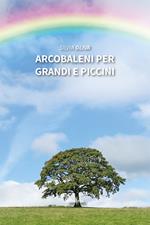 Arcobaleni per grandi e piccini