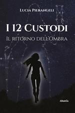 I 12 custodi. Il ritorno dell'ombra