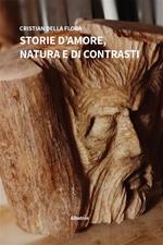 Storie d'amore, natura e di contrasti