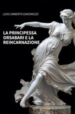 La principessa Orsabari e la reincarnazione