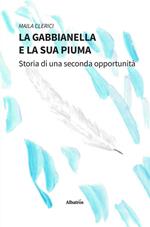 La gabbianella e la sua piuma. Storia di una seconda opportunità