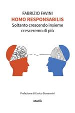 Homo responsabilis. Soltanto crescendo insieme cresceremo di più