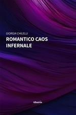 Romantico caos infernale