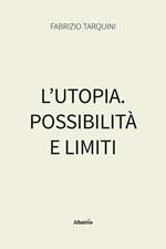 L'utopia. Possibilità e limiti