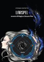 Larspel, ovvero di magia e oscura fine